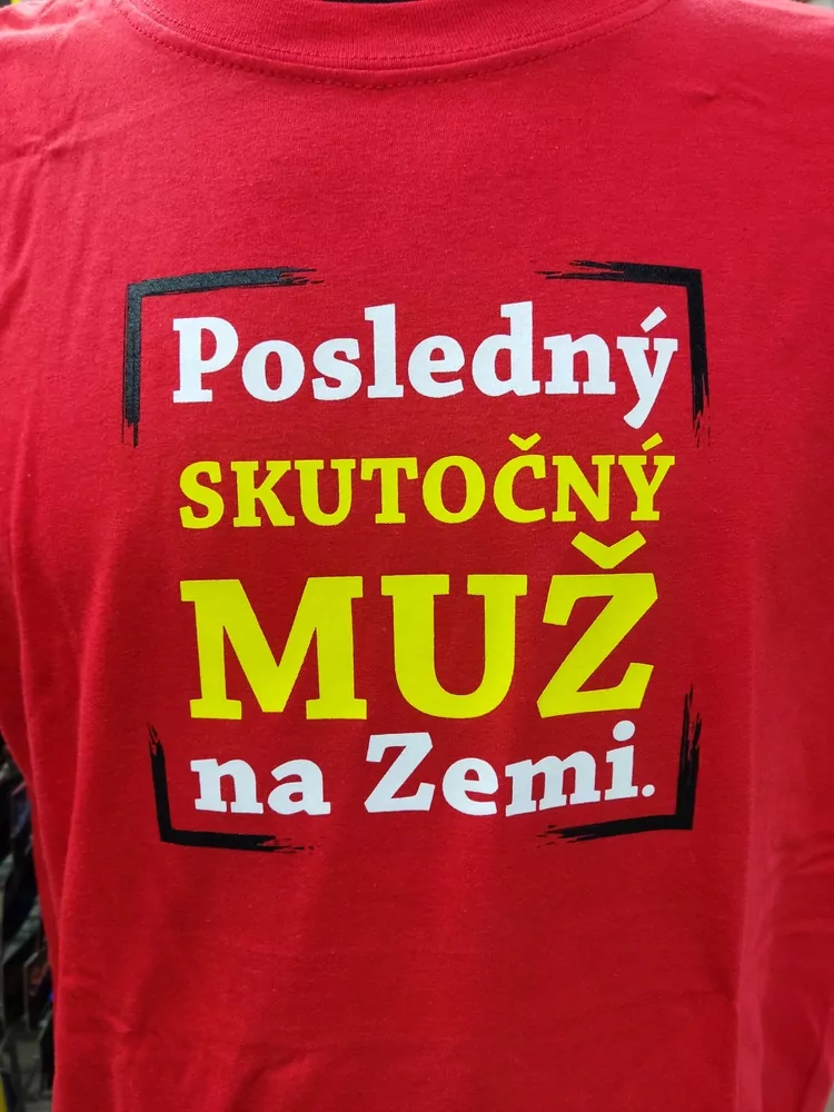 Tričko posledný skutočný muž na zemi
