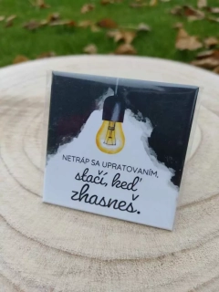 Magnetka - Netráp sa upratovaním, stačí, keď zhasneš.