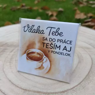 Magnetka - Vďaka Tebe sa do práce teším aj v pondelok