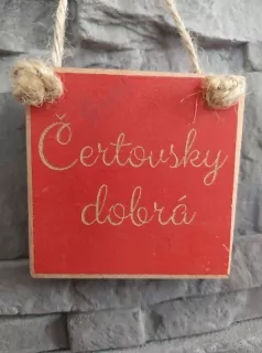 Drevená tabuľka Čertovský dobrá