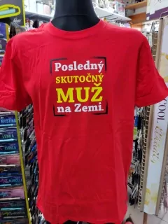 Tričko posledný skutočný muž na zemi